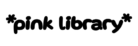 pink library